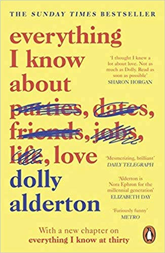 Everything I Know About Love
by Dolly Alderton