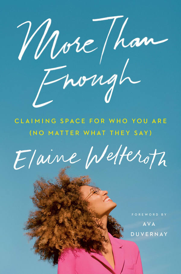 More Than Enough: Claiming Space for Who You Are by Elaine Welteroth