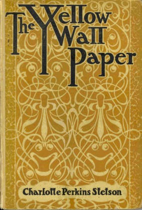 The Yellow Wallpaper
by Charlotte Perkins Gilman